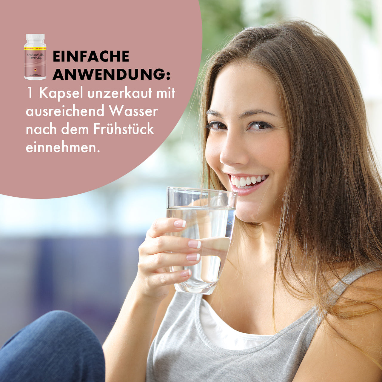 Frau hält ein Wasserglas, daneben Anwendungshinweis und kleine Haarwurzel Komplex Dose oben